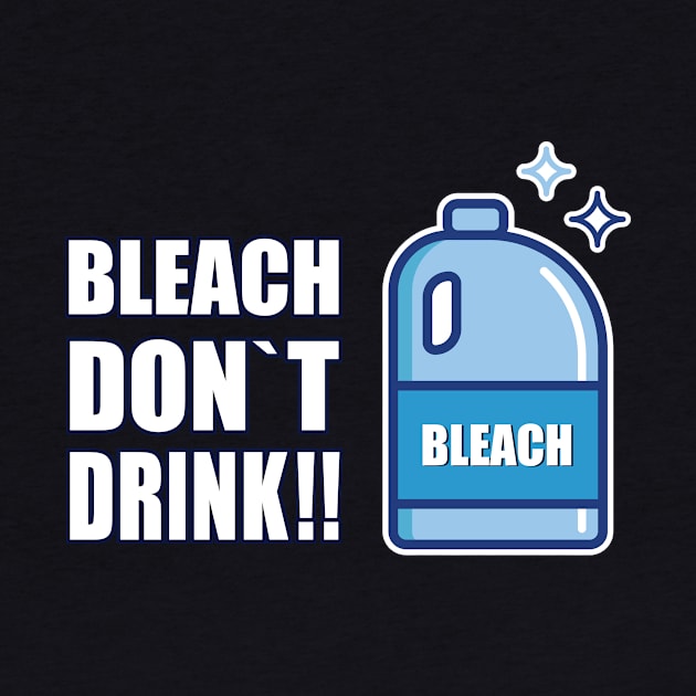 BLEACH DON`T DRINK by Amrshop87